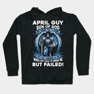 April Guy Son Of God Knight With Angel Wings My Scars Tell A Story Life Tries To Break Me But Failed Hoodie